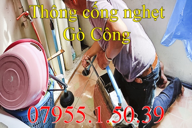 Thông cống nghẹt tại Gò Công Tiền Giang gọi 07955.1.50.39 giá tốt nhất