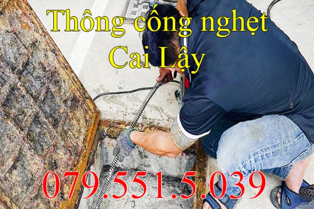 Gọi 079.551.5.039 - Thông cống nghẹt tại Cai Lậy Tiền Giang