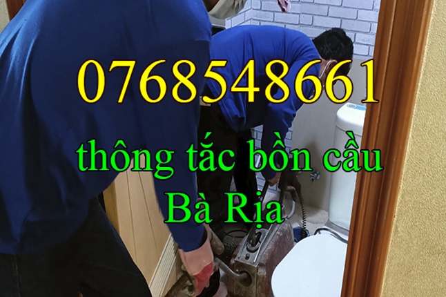 gọi 0768548661 thông bồn cầu tắc nghẹt tại Bà Rịa Vũng Tàu hiệu quả giá rẻ nhất