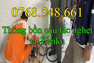 Gọi 0768548661 Thông bồn cầu tại Pleiku Phù Đổng