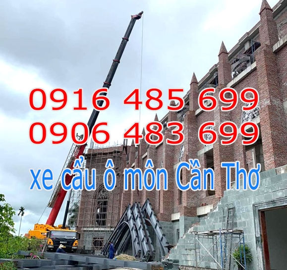 Thuê xe cẩu tại quận Ô Môn - Cần Thơ gọi 0916.485.699 CÓ NGAY + GIÁ TỐT