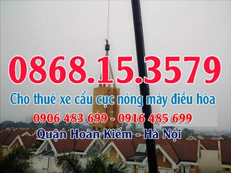 Thuê  xe cẩu cục nóng máy điều hòa Quận Hoàn Kiếm (Hà Nội)