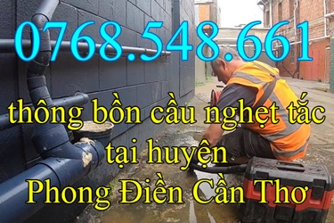 Gọi 0768.548.661 - Thông bồn cầu nghẹt tắc tại huyện Phong Điền Cần Thơ