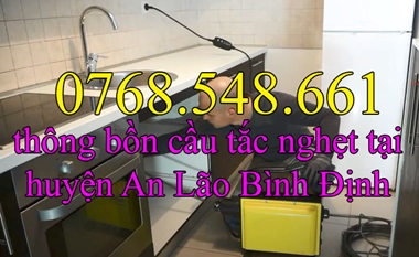 gọi 0768.548.661 - Thông bồn cầu tắc nghẹt tại huyện An Lão Bình Định