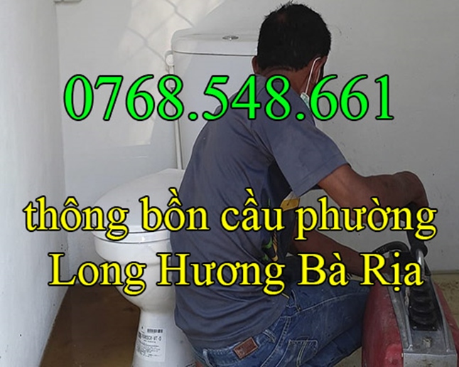 Thông bồn cầu tại phường Long Hương Bà Rịa 0768548661