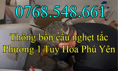 Thông bồn cầu nghẹt tắc Phường 1 Tuy Hòa Phú Yên (Uy Tín) 