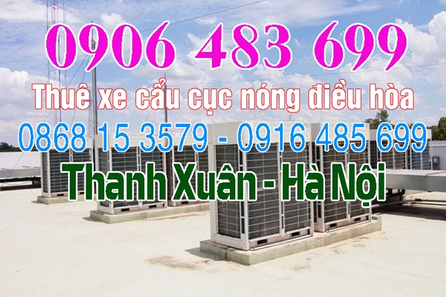 Cho thuê xe cẩu cục nóng máy điều hòa quận Thanh Xuân (Hà Nội)