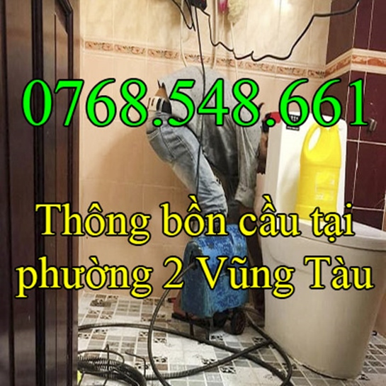 Gọi 0768.548.661 - Thông tắc bồn cầu nghẹt tại phường 2 Vũng Tàu