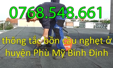 Gọi 0768.548.661 - Thông tắc bồn cầu nghẹt ở huyện Phù Mỹ Bình Định