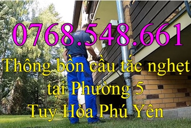 Thông bồn cầu tắc nghẹt tại Phường 5 Tuy Hòa Phú Yên – gọi 0768548661