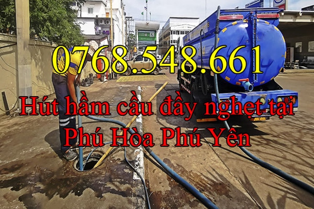 Hút hầm cầu đầy nghẹt tại Phú Hòa Phú Yên gọi 0768.548.661