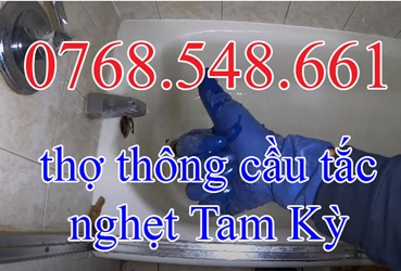 0768.548.661,Thợ thông bồn cầu tắc nghẹt Tam Kỳ (Quảng Nam) Giá rẻ nhất - sạch 97,97%