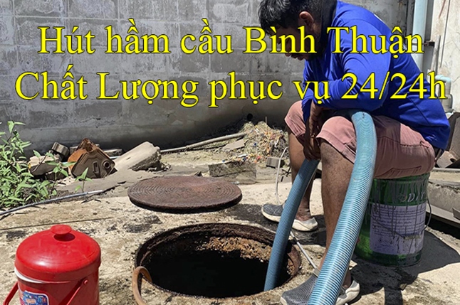Hút hầm cầu tại Phan Thiết Bình Thuận giá rẻ uy tín