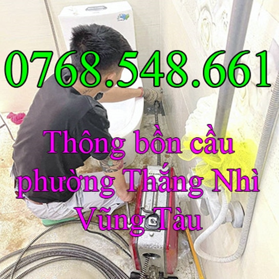 gọi 0768.548.661 Thông tắc bồn cầu nghẹt tại phường Thắng Nhì Vũng Tàu
