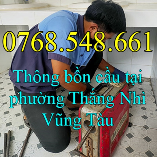 gọi 0768.548.661 Thông tắc bồn cầu nghẹt tại phường Thắng Nhì Vũng Tàu