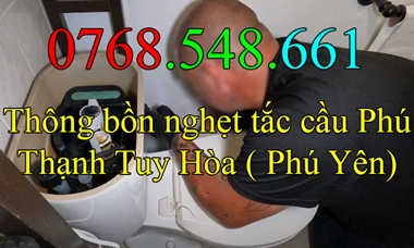 Thông bồn cầu nghẹt tắc tại Phú Thạnh Tuy Hòa ( Phú Yên) 0768548661