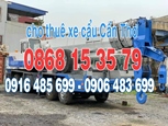 Thuê xe cẩu chuyên dùng Cần Thơ, gọi 0916.485.699 [ĐỜI MỚI+RẺ NHẤT]