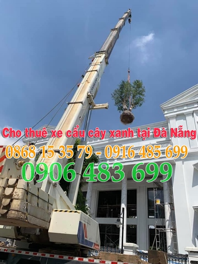 0906.483.699 Cho thuê xe cẩu Cây Xanh Đà Nẵng - Cho thuê xe cẩu Cây Cảnh tại Đà Nẵng