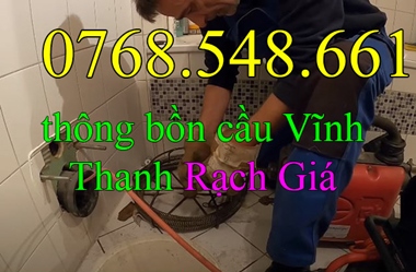 gọi 0768.548.661- Thông bồn cầu tắc nghẹt tại phường Vĩnh Thanh Rạch Giá -Giá Rẻ Uy Tín Nhất