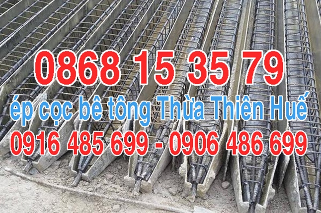 Ép cọc bê tông Thừa Thiên Huế giá rẻ 0868 15 35 79