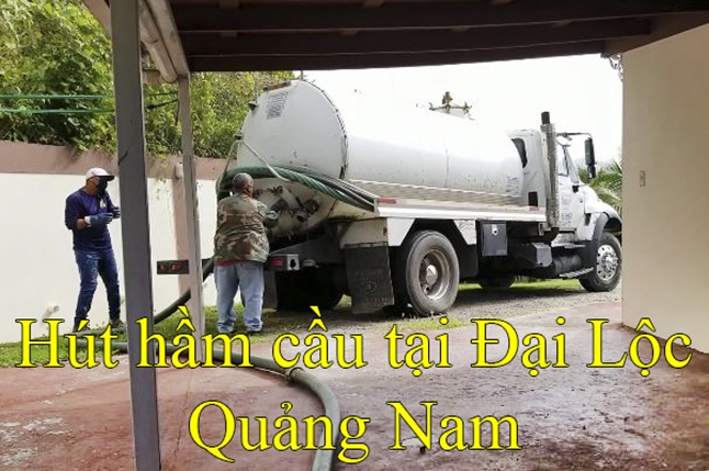 Hút hầm cầu tại Đại Lộc Quảng Nam giá rẻ nhất