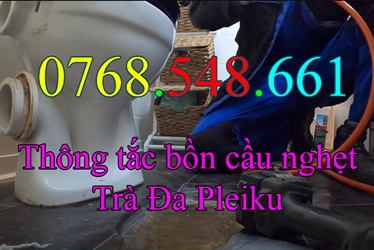 Gọi 0768548661 Thông tắc bồn cầu nghẹt tại Trà Đa Pleiku