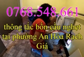 Thông tắc bồn cầu nghẹt tại phường An Hòa Rạch Giá gọi 0768548661 là tới ngay