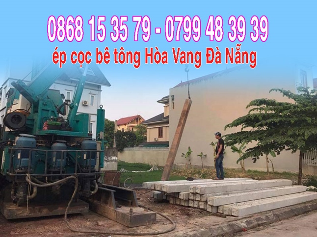 Ép cọc bê tông Hòa Vang Đà Nẵng - ép cọc bê tông huyện Hòa Vang