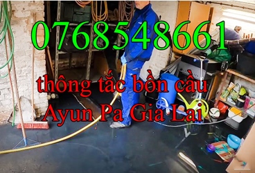 Gọi 0768548661 – thông tắc bồn cầu Ayun Pa Gia Lai Giá Rẻ