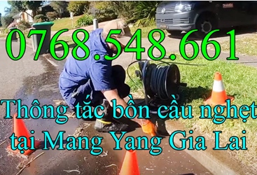 Gọi 0768548661 - thông bồn cầu nghẹt tắc tại Mang Yang Gia Lai có ngay