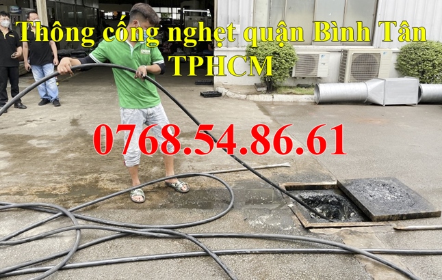 Thông cống nghẹt tại quận Bình Tân uy tín nhất TPHCM 0768.54.86.61